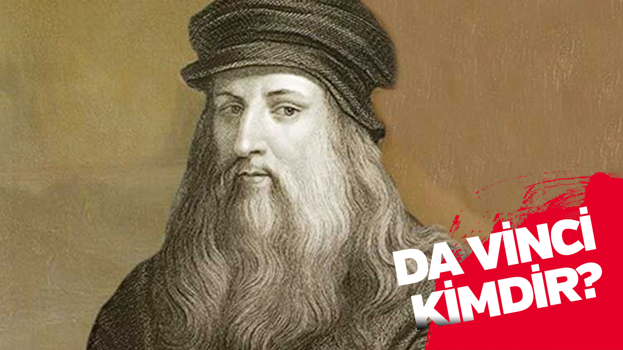 Leonardo da Vinci kimdir?