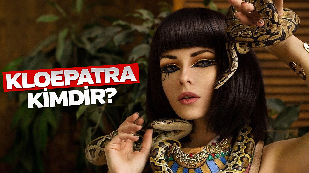 Kleopatra kimdir?